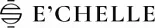 E'CHELLE